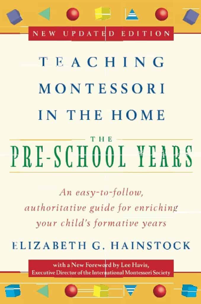 "Teaching Montessori In The Home The Pre-School years" book by Elizabeth G Hainstock 